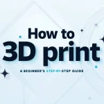 How to 3D print
