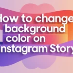 How to Change Background Color on Instagram Story How to Change Background Color on Instagram Story